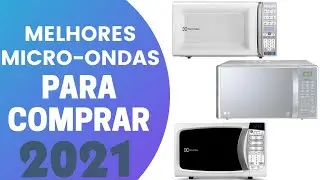 Melhores microondas para comprar 2021