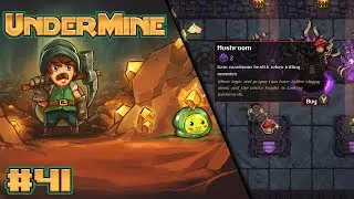 UnderMine - Episode #41 - Mushroom