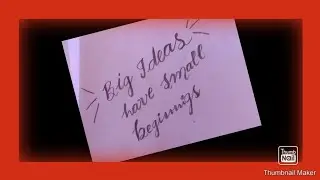 big ideas have small beginning//calligraphy//motion quotes