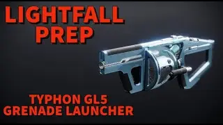 LIGHTFALL PREP - GL5 Grenade Launcher| [DESTINY2]