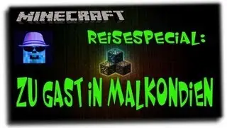 Minecraft Special - Ufomann zu Gast in Malkondien beim Malkondo :)