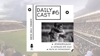 DailyCast #6 - #ForaJesualdo, Soteldo at&eacute; 2023 e falta de intensidade.