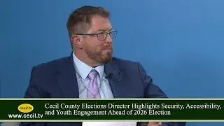 Cecil Elections Dir. Highlights Security, Accessibility and Youth Engagement before 2026 Election