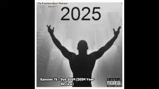 Episode 76 - Bye 2024 (2024 Year Review) 1/1/2025