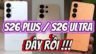 GALAXY S26 PLUS / S26 ULTRA ĐÂY RỒI - ĐẸP CỠ NÀY THÌ CHỊU SAMSUNG LUÔN !