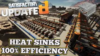 100 PERCENT EFFICIENT HEAT SINKS! - Satisfactory Update 8 - Relaxing Gameplay Series Nuclear Project
