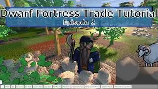 Dwarf Fortress Trade Tutorial Episode 2 How to Embark