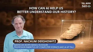 Ido Aharoni interviews Nachum Dershowitz: How Can AI Help us Better Understand our History?