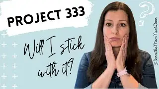 PROJECT 333 REVIEW: I tried it once, will I stick with it?