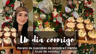 Un día conmigo: Receta de cupcakes de gingerbread | Viendo luces de navidad