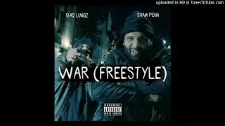 Bad Lungz - War (ft. Sham Pena)