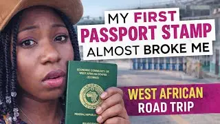 First Passport stamp that broke me 💔/ West African road trip - Part 1