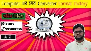 How To Download/Install & Use Format Factory | Complete Tutorial | Bangla Tutorial 2021 |