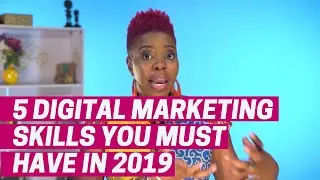 5 Digital Marketing Skills You Must Have In 2019