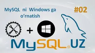MYSQL 02 - Windows ga o'rnatish|| Ramziddin Khusanov