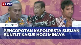 [FULL] DPR Soal Pencopotan Kapolresta Sleman Buntut Penetapan Tersangka Suami Kejar Jambret