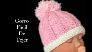 Gorro fácil y rápido de tejer con dos agujas o palillos 0-6 meses para niños y niñas