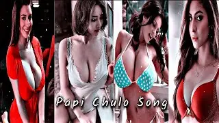 Papi Papi Papi Chulo Song &times; Hot Girl Status🥵Trending Instagram Reels🔥Alightmotion Edit @Spreactionvlogger