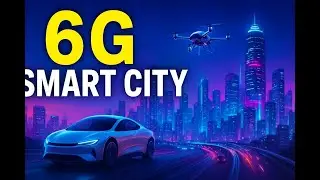 6G Smart Cities The Future of Urban Living