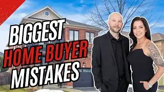 Biggest Home Buyer Mistakes in Whitby  and Oshawa