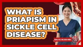 What Is Priapism In Sickle Cell Disease?