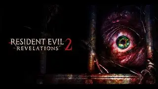 Resident Evil Revelations 2 - Em menos de 3 horas