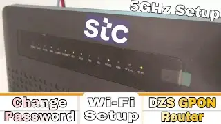 Stc Fiber Wi-Fi Setup 5G and Change Password DZS GPON 2428B1