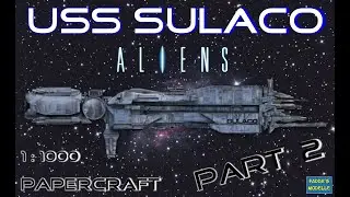 USS Sulaco - Aliens - Papiermodell/Papermodel - Part 2   #papercraft #aliens