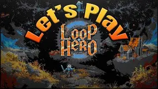 LOOP HERO | Let's Play in 2022 | First Time Playthrough | Episode 21
