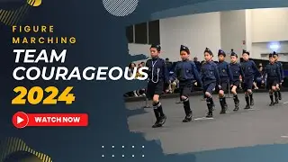 Team Courageous - Figure Marching Competition 2024