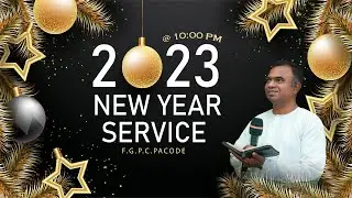 NEW YEAR SERVICE | 2023 | pr.sam g daniel roy | F.G.P.C.PACODE