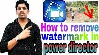 How to remove power director watermark  (android) Easy Trick 👌👌👍