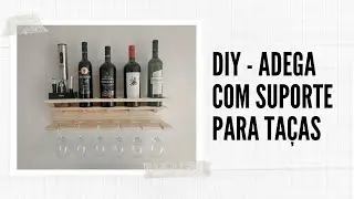 DIY - ADEGA COM SUPORTE PARA TAÇAS