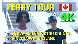 PICTOU COUNTY NOVA SCOTIA Ferry Ride Tour @ PRINCE EDWARD ISLAND CANADA [4K]