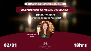 Acendimento das Velas da Shabat Vayechi I Atraindo Bençãos para 2026 #227