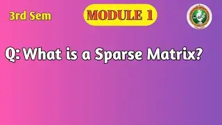 VTU DSA Module 1 | Sparse Matrix in Data Structures | Triplet Representation & Transpose | BCS304