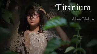 Titanium | @MadilynBailey  | David Guetta | Sia | Cover by Urmi Talukdar 💙