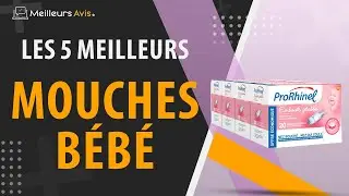 ⭐️ MEILLEURE MOUCHE B&Eacute;B&Eacute; - Avis & Guide d'achat (Comparatif 2023)