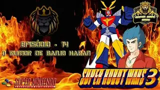 SUPER ROBOT WARS 3 - EPIS&Oacute;DIO 14 