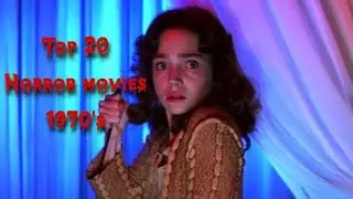 Top 20 Horror movies 1970&rsquo;s