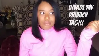 INVADE MY PRIVACY TAG!!!