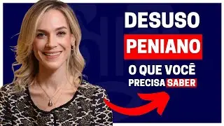 CONSEQUÊNCIAS DO DESUSO PENIANO: COMO ISSO PODE AFETAR A VIDA SEXUAL DOS HOMENS?