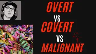 overt , covert dan malignant Narcissist