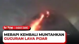 Gunung Merapi Luncurkan 11 Guguran Lava Pijar | Kabar Siang tvOne