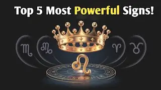 Top 5 Most Powerful Zodiac Signs (You Won't Believe Who's #1!)