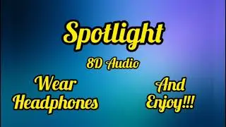 Spotlight 8D | Spotlight Full Song In 8D Audio | ft. Marshmello And Others | #8d #8daudio #8dtunes