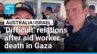 Australia 'outraged' over Israel decision to close probe into aid worker killings • FRANCE 24