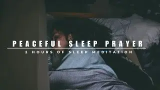 Sleep in Perfect Peace | 2-Hour Bible Meditation for Rest