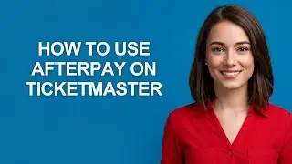 How To Use Afterpay On Ticketmaster - AshleyHowTo