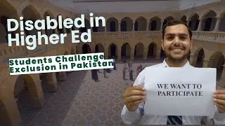 Higher Education in Pakistan: Barriers, Bias & the Power to Create Change - Audio Described